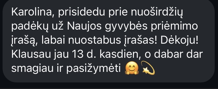 Moters žinutė: nuoširdžios padėkos už įrašą, labai nuostabus, klausau jau 13 dieną kasdien